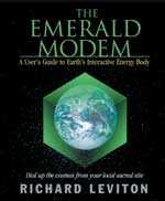 The Emerald Modem: A User's Guide to Earth's Interactive Energy Body